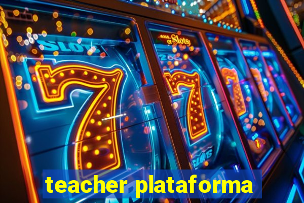 teacher plataforma